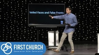 Unqualified - Veiled Faces and False Fronts; First Church Sermon