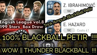100% BLACKBALL PETIR !! ENGLISH LEAGUE VOL.8 BOX DRAW #Part2 !! TRICK THUNDER BLACKBALL !!!