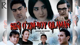 Seni o'zim boy qilaman (o'zbek film) | Сени узим бой киламан (узбекфильм)
