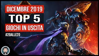 Top 5 Migliori Giochi In Uscita | Dicembre 2019 - 20 Alle 20 - Notizie E Novità - PS4 Xbox PC Ita