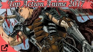 Top 25 Action Anime 2017 (All The Time)