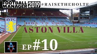 FM19 - Raise the Holte: Aston Villa Ep.10: Goodbye Championship - Football Manager 2019 Let's Play