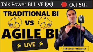 Traditional BI vs. Agile Power BI ? Talk Power BI LIVE (Subscribe & Join)
