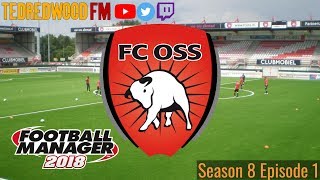 Football Manager 2018 | FC Oss | S8E1 | PSV and mass transfer update!
