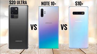Samsung Galaxy S20 Ultra vs Samsung Galaxy Note 10 Plus vs Samsung Galaxy S10 Plus