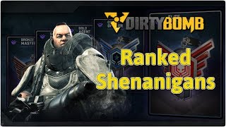 Funny Moments Dirty Bomb - Ep.17 Ranked Shenanigans