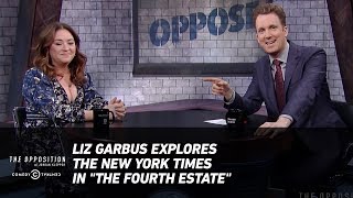 Liz Garbus Explores The New York Times in "The Fourth Estate" - The Opposition w/ Jordan Klepper