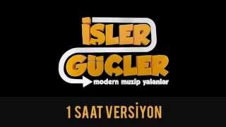 İşler Güçler Jenerik - 1 Saat Versiyon
