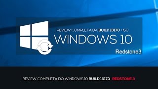 REVIEW COMPLETA DO WINDOWS 10 BUILD 16170 (REDSTONE 3) +DOWNLOAD