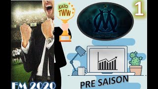 [FOOTBALL MANAGER 2020] Redorer le blason de l'OM : Carrière : début de pré saison : Episode 1