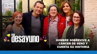 Hombre sobreviviente de cáncer de seno contó su historia en El Desayuno