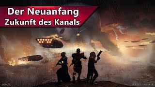 Neuer Content und sehr viel Destiny 2 | Zukunft des Kanals