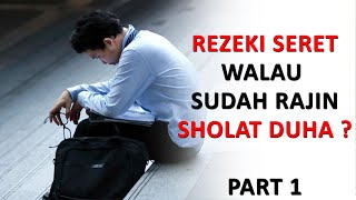 8 Penyebab Rezeki Masih Seret Walau Sudah Rajin Sholat Duha - Part 1