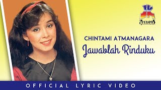Chintami Atmanagara - Jawablah Rinduku (Official Lyric Video)