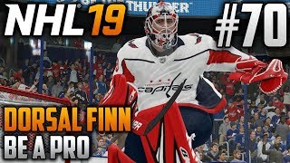 NHL 19 Be a Pro | Dorsal Finn (Goalie) | EP70 | ONE MORE WIN TO MOVE ON (PLAYOFFS)