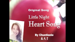 “A Little Night Heart Song” Chuntianle Self-Composed
