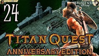 Titan Quest Anniversary Edition Прохождение #24: Дорога в Царство Мертвых