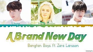 BTS (방탄소년단) - 'A Brand New Day' (ft. Zara Larsson) Lyrics [Color Coded Han_Rom_Eng] #BTSWORLD_OST