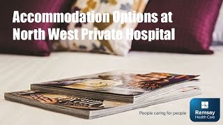 Deluxe Accommodation at North West Private Hospital