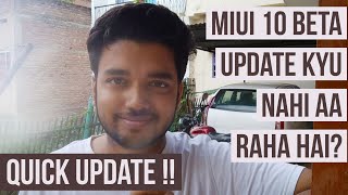 Miui 10 Beta Update Kyu nahi aa raha, aur Kuch baate.. | Hindi - हिंदी