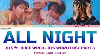 BTS ft Juice WRLD - ALL NIGHT | Lyrics: Español - Rom - English