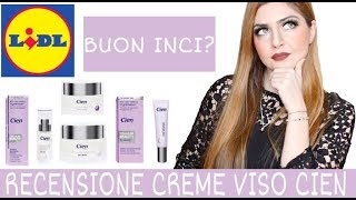 CREME viso CIEN cellular beauty hanno BUON INCI ? Recensione creme viso LIDL anti rughe