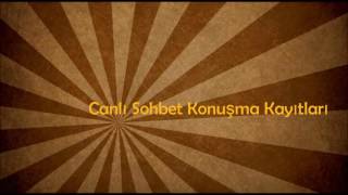 Telefonda Canlı Sohbet Kayıtları - Yorulmazsın da sen