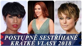 Účesy pro postupně sestříhané krátké vlasy 2018 ženy