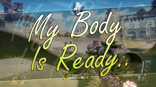 My Body Is Ready..