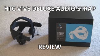 HTC Vive Deluxe Audio Strap Review