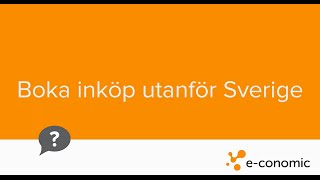 Boka inköp utanför Sverige