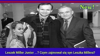 Leszek Miller Junior popełnił ...? Czym zajmował się syn Leszka Millera?