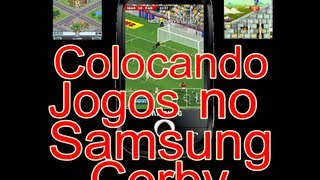 Colocando Jogos No Samsung Corby (Simples e Gratis)
