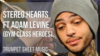 EASY Trumpet Sheet Music: How to play Stereo Hearts ft Adam Levine by Gym Class Heroes