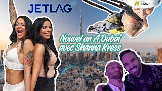 JETLAG (Ep1): "Nouvel an à Dubaï !" avec Shanna Kress