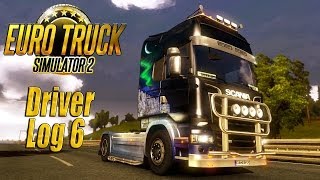 Euro Truck Simulator 2: Driver Log 6 - Scania Streamline!