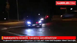 Başbakanlık'ta Güvenlik Toplantısı Gerçekleştiriyor