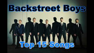 Top 10 Backstreet Boys Songs (15 Songs) Greatest Hits