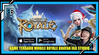 GAMEPLAY MOBILE ROYALE | PENASARAN YANG TEMAN ? TENTANG GAME TERBARU GRENE STARTEGY DARI IGG STUDIO