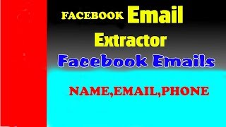 Facebook Real Email Extractor  2019-2020
