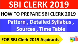 SBI CLERK 2019 | Strategy to Qualify in 1st Attempt | Pattern, Syllabus, Sources, Time Table & Tips