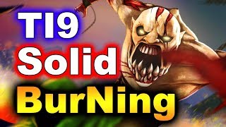BurNIng + 3 TI WINNERS! - TEAM SOLID DEBUT - TI9 CHINA DOTA 2