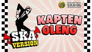 SKA 86 - KAPTEN OLENG (Reggae SKA Version)