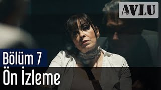 Avlu 7. Bölüm - Ön İzleme