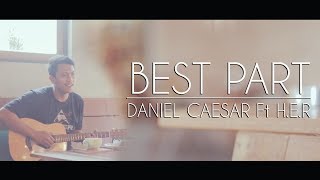 Daniel Caesar - Best Part (feat. H.E.R.) Cover by Irfan Azis