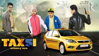 Taxi-5 uchun g'oya (o'zbek film) | Такси-5 учун гоя (узбекфильм)