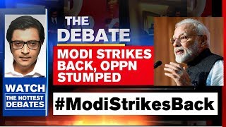 PM Modi Gives It Back To the Opposition, Issue-By-Issue | The Debate With Arnab Goswami
