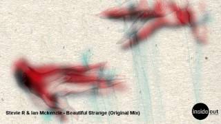 Stevie R & Ian Mckenzie - Beautiful Strange (Original Mix)