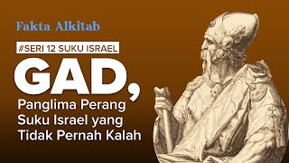 #FaktaAlkitab - GAD, Panglima Perang Suku Israel Yang Selalu Berperang dan Tidak Pernah Kalah
