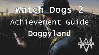 Watch Dogs 2  | Doggyland | Achievement Guide